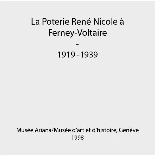 Photo de la pubication La poterie René Nicole à Ferney-Voltaire : 1919-1939, 1998