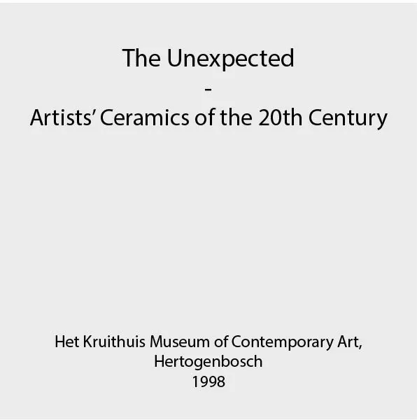 Photo de la publication The Unexpected : Artists' Ceramics of the 20th Century, 1998